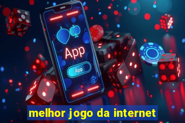 melhor jogo da internet