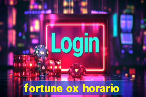 fortune ox horario