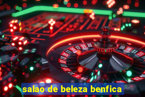 salao de beleza benfica