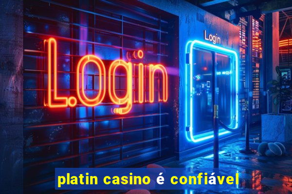 platin casino é confiável