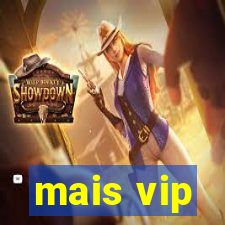 mais vip