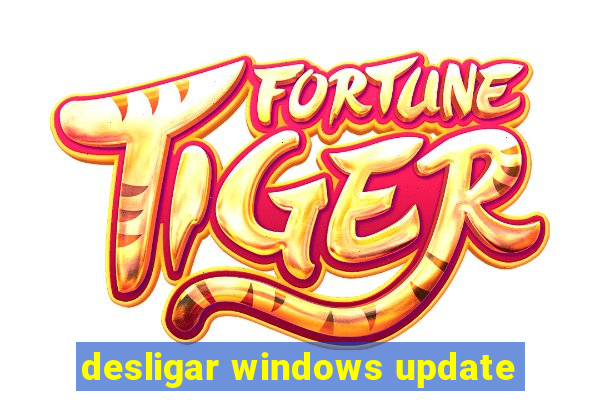 desligar windows update