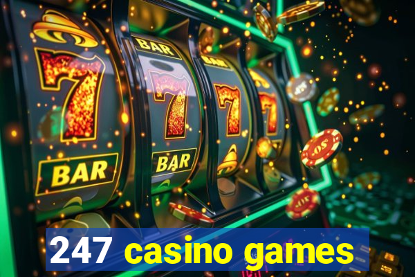 247 casino games