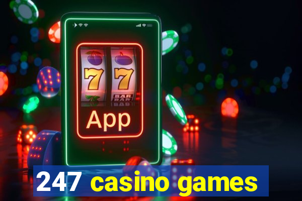 247 casino games