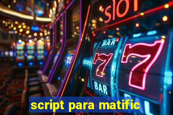 script para matific