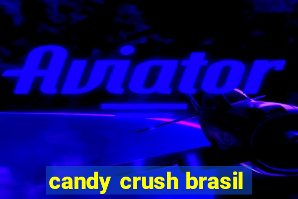 candy crush brasil