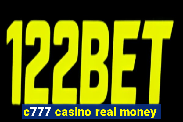 c777 casino real money