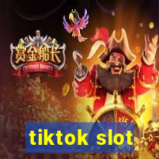 tiktok slot