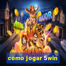 como jogar 5win