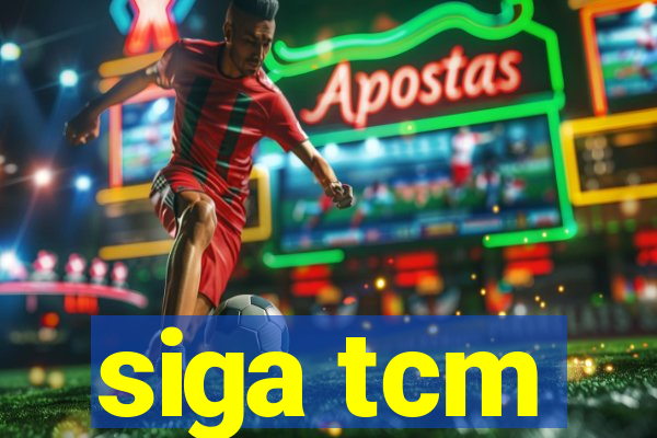 siga tcm