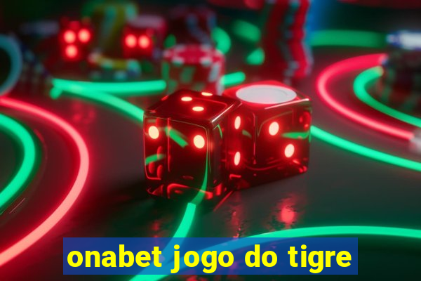 onabet jogo do tigre