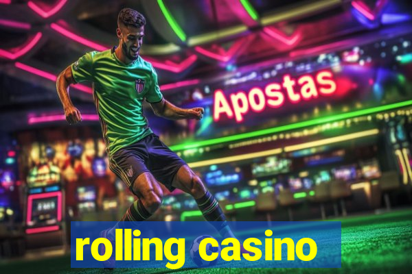 rolling casino