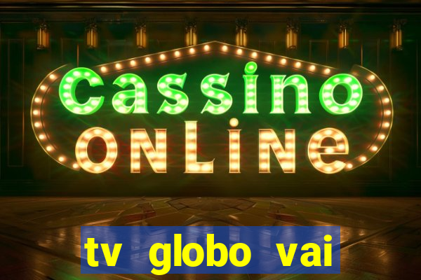 tv globo vai passar o jogo do flamengo hoje