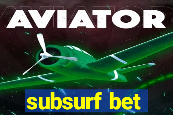 subsurf bet