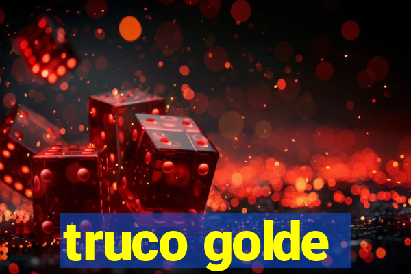 truco golde