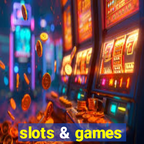 slots & games