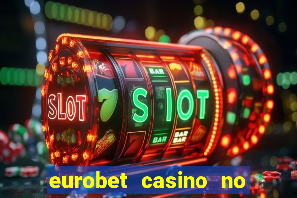 eurobet casino no deposit bonus