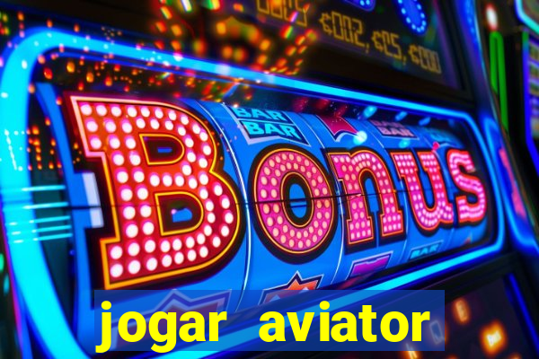 jogar aviator online gr谩tis