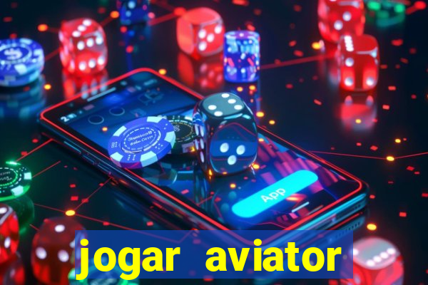 jogar aviator online gr谩tis