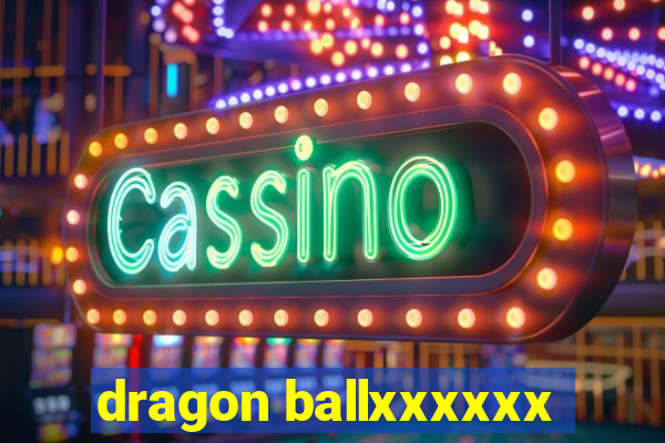 dragon ballxxxxxx