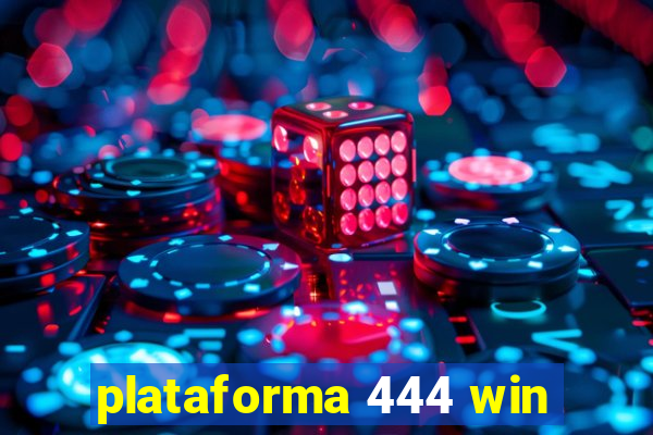 plataforma 444 win