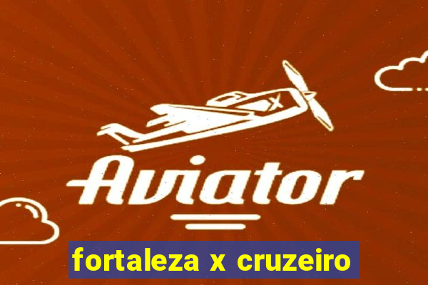 fortaleza x cruzeiro