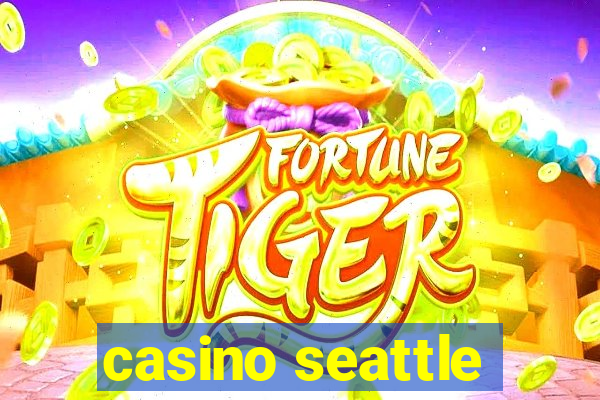 casino seattle