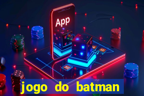 jogo do batman para celular