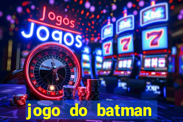 jogo do batman para celular