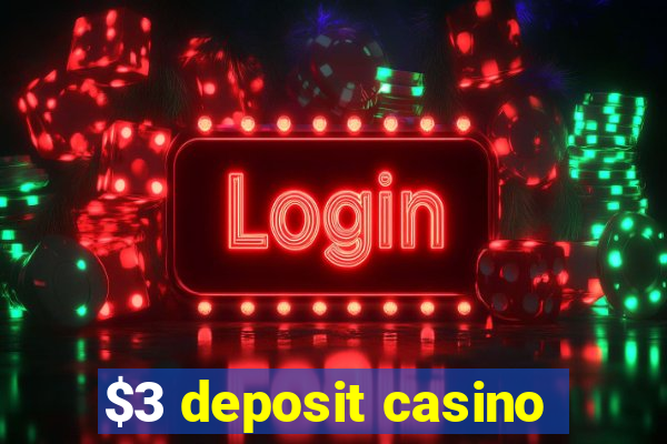 $3 deposit casino