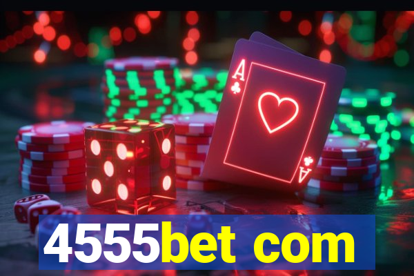 4555bet com