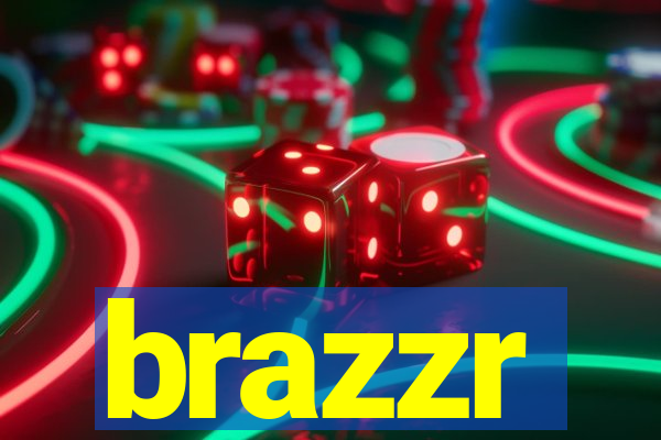 brazzr