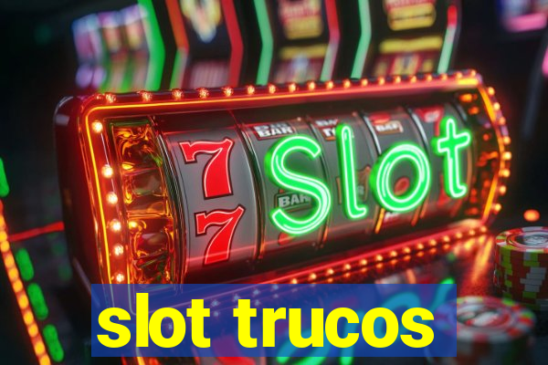 slot trucos