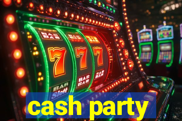 cash party