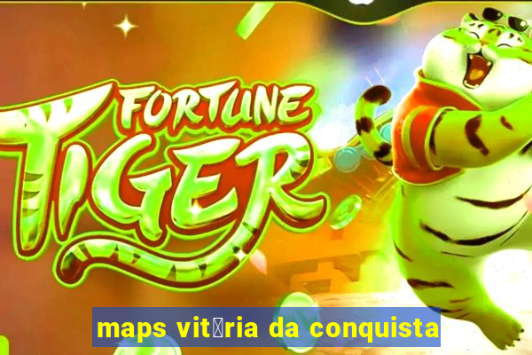 maps vit贸ria da conquista