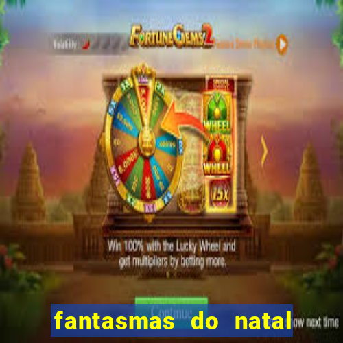 fantasmas do natal passado, presente e futuro fantasma do passado