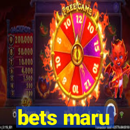 bets maru