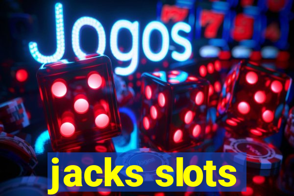 jacks slots