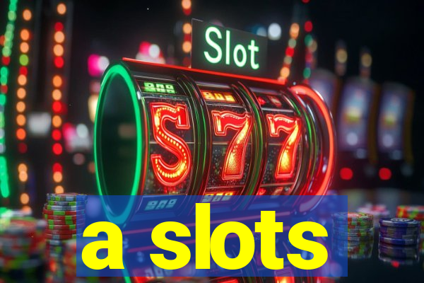 a slots