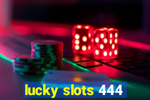 lucky slots 444