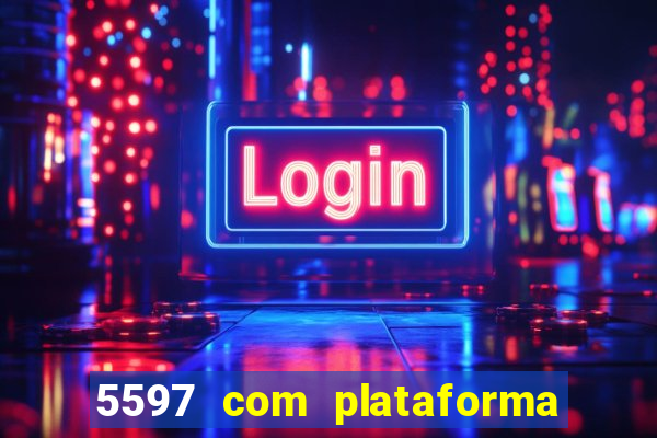 5597 com plataforma de jogos