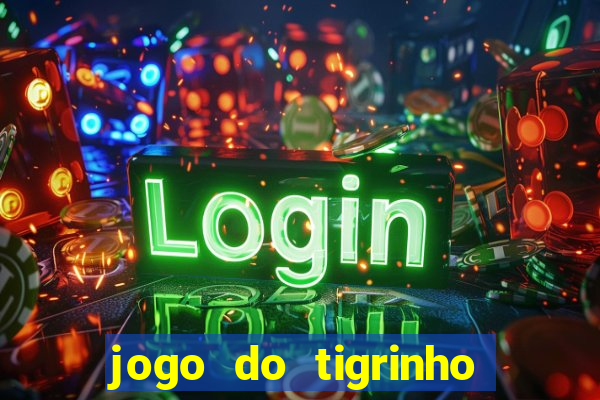 jogo do tigrinho como baixar