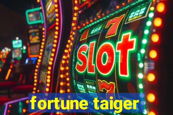 fortune taiger