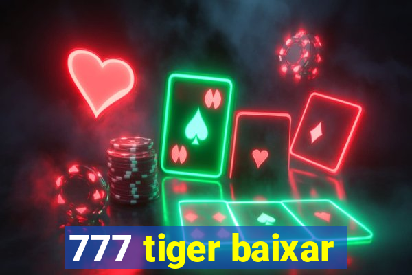 777 tiger baixar