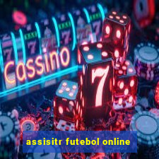 assisitr futebol online