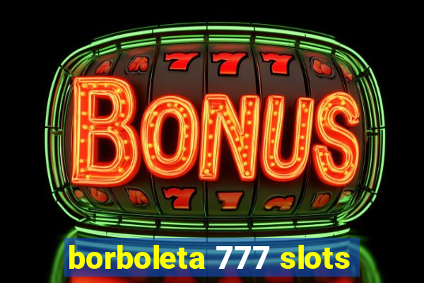 borboleta 777 slots