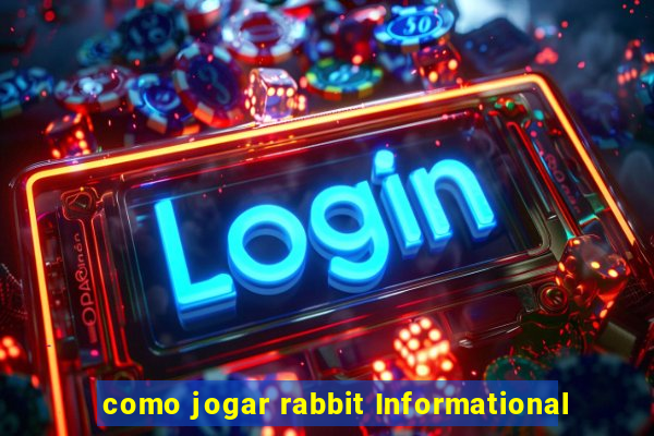 como jogar rabbit Informational