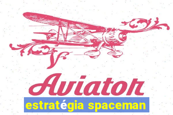 estratégia spaceman