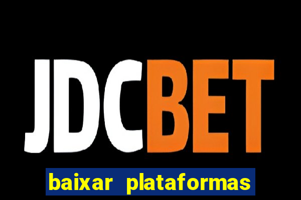 baixar plataformas de jogos