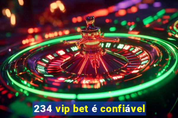 234 vip bet é confiável